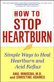 Cover of: How to Stop Heartburn: Simple Ways to Heal Heartburn and Acid Reflux