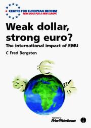 Weak Dollar, Strong Euro? by C.Fred Bergsten