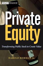 Cover of: Private Equity: Transforming Public Stock Into Private Equity to Create Value