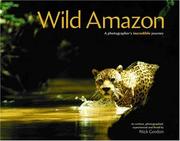 Cover of: Wild Amazon: A Photographer's Incredible Journey