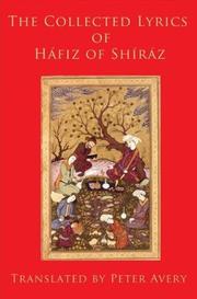 Cover of: The Collected Lyrics of Hafiz of Shiraz (Classics of Sufi Poetry) by Peter Avery