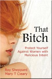 Cover of: That Bitch: Protect Yourself Against Women With Malicious Intent