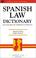 Cover of: Spanish Law Dictionary/Diccionario De Terminos Juridicos