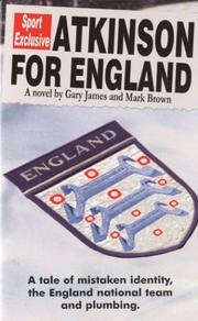 Cover of: Atkinson for England by Gary James, Mark Brown