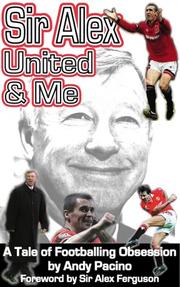Sir Alex, United & Me by Andy Pacino