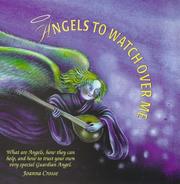 Cover of: Angels to Watch over Me: What Are Angels, How They Can Help, and How to Trust Your Own Very Special Guardian Angel