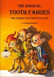 Cover of: The Story of the Evil Deeds of Carious and Stupidus (The Magical Tooth Fairies) by Arnold Schwarzenberger, Swetlana Loutsa