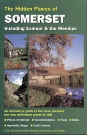 Cover of: The Hidden Places of Somerset Including Exmoor and the Mendips (Hidden Places Travel Guides) by Shane Scott
