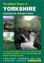 Cover of: The Hidden Places of Yorkshire: Including the Dales, Moors and Coast (The Hidden Places)