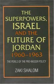 Cover of: The Superpowers, Israel and the Future of Jordan, 1960-1963: The Perils of the Pro-Nasser Policy