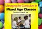 Cover of: Managing the Curriculum in Mixed Age Classes (Really Good Stuff)