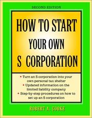 How to start your own S corporation by Robert A. Cooke