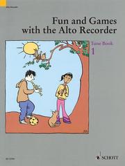 Cover of: Fun and Games with the Alto Recorder: Tune Book 1