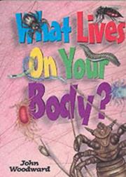 Cover of: What Lives on Your Body? (What Lives) by John Woodward