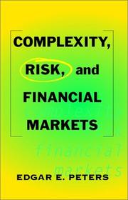 Cover of: Complexity, Risk, and Financial Markets | Edgar E. Peters