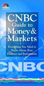 Cover of: CNBC guide to money and markets: everything you need to know about your finances and investments