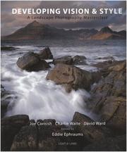 Cover of: Developing Vision & Style: A Landscape Photography Masterclass (Light & Land series)