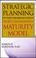 Cover of: Strategic Planning for Project Management Using a Project Management Maturity Model