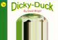 Cover of: Dicky-Duck (Dicky Duck)