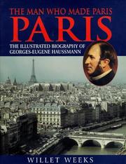 Cover of: The Man Who Made Paris: The Illustrated Biography of George-Eugene Haussmann