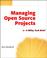 Cover of: Managing Open Source Projects