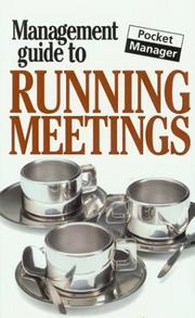 Cover of: The Management Guide to Running Meetings: The Pocket Manager