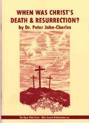 When was Christ's Death and Resurrection? by Peter John-Charles