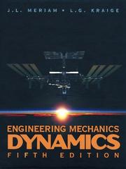 Cover of: Engineering Mechanics  , Dynamics (Engineering Mechanics) by J. L. Meriam, L. G. Kraige