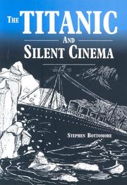 Cover of: The "Titanic" and Silent Cinema by Stephen Bottomore