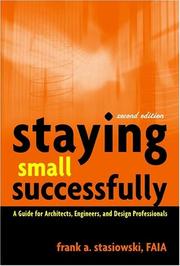 Cover of: Staying Small Successfully: A Guide for Architects, Engineers, and Design Professionals