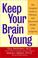 Cover of: Keep Your Brain Young
