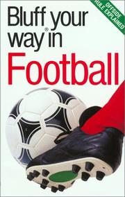 Cover of: The Bluffer's Guide to Football: Bluff Your Way in Football