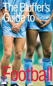 Cover of: Bluffer's Guide To Football (Bluffer's Guides)