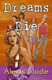 Cover of: Dreams Die by Alexis Slade