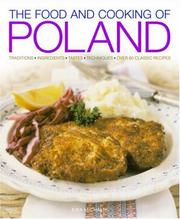 Cover of: The Food and Cooking of Poland: Traditions   Ingredients   Tastes   Techniques   Over 60 Classic Recipes (The Food and Cooking of)