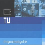 Cover of: The Good Web Guide to TV (Good Web Guide) by Anthony Hayward