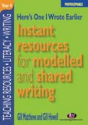 Cover of: Here's One I Wrote Earlier, Year 4: Instant Resources for Modelled and Shared Writing