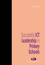 Cover of: Successful Ict Leadership in Primary Schools by Bob Fox