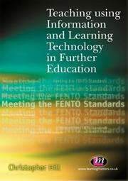 Cover of: Teaching Using Information and Learning Technology in Further Education by Chris Hill
