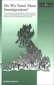 Cover of: Do We Need Mass Immigration: The Economic, Demographic, Environmental, Social & Developmental Arguments Against Large-Scale Net Immigration to Britain