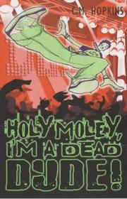Cover of: Holey Moley I'm a Dead Dude by Cathy Hopkins