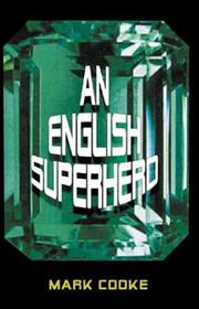 An English Superhero by Mark Cooke