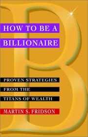 Cover of: How to be a Billionaire by Martin Fridson, Martin S. Fridson