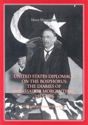 Cover of: United States Diplomacy On The Bosphorus: The Diaries Of Ambassador Morgenthau 1913-1916