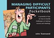 Cover of: Managing Difficult Participants (Management Pocketbooks)