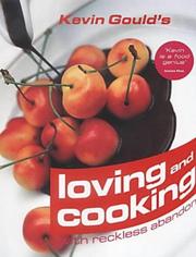 Cover of: Loving and Cooking with Reckless Abandon by Kevin Gould