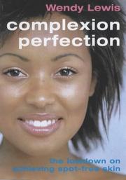 Cover of: Complexion Perfection (Lowdown) by Wendy Lewis