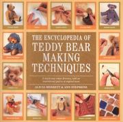 Cover of: The Encyclopedia of Teddy Bear Making Techniques by Alicia Merrett, Ann Stephens