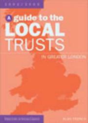 Cover of: A Guide to Local Trusts in Greater London: 2002/2003 Edition