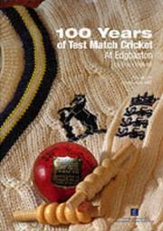 100 Years of Test Match Cricket at Edgbaston by Brian Halford